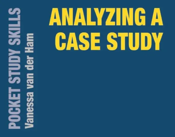Analyzing a Case Study - Vanessa van der  Ham