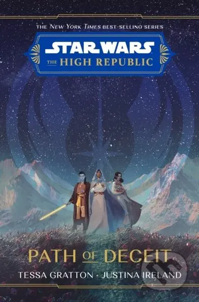 Star Wars The High Republic: Path Of Deceit - Justina Ireland, Tessa Gratton - kniha z kategorie Pro děti