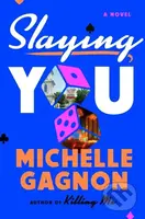 Slaying You - Michelle Gagnon - kniha z kategorie Thrillery