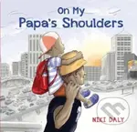 On My Papa's Shoulders - Niki Daly - kniha z kategorie Pro děti