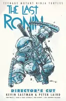 Teenage Mutant Ninja Turtles: The Last Ronin Director's Cut - Kevin Eastman, Peter Laird