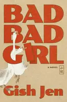 Bad Bad Girl - Gish Jen