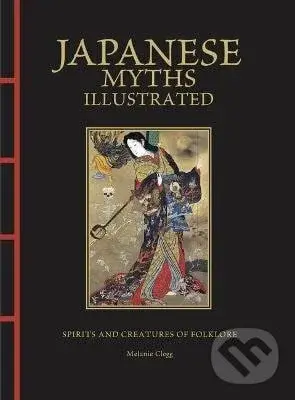 Japanese Myths Illustrated - Melanie Clegg