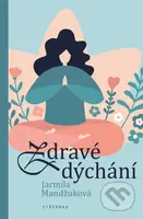 Zdravé dýchání - Jarmila Mandžuková - kniha z kategorie Zdraví a životní styl