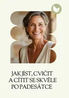 Jak jíst, cvičit a cítit se skvěle po padesátce - Gabriela Kortová - e-kniha