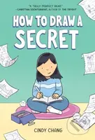How to Draw a Secret (A Graphic Novel) - Chang Cindy - kniha z kategorie Pro děti