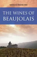 The Wines of Beaujolais - Natasha Hughes
