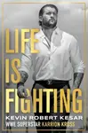 Life is Fighting - Kevin Kesar