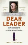 Dear Leader - Jang Jin-Sung