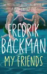 My Friends - Fredrik Backman