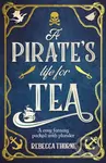 A Pirate's Life for Tea (A heart-warming cosy fantasy for those who love adventure with their tea . . .) - kniha z kategorie Romantika