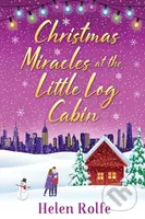 Christmas Miracles at the Little Log Cabin (A heartwarming, feel-good festive read from Helen Rolfe) - kniha z kategorie Romantika