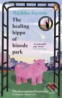 The Healing Hippo Of Hinode Park - Michiko Aoyama - kniha z kategorie Společenská beletrie