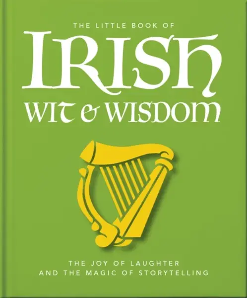 The Little Book of Irish Wit & Wisdom - OH