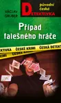 Případ falešného hráče - Václav Gruber