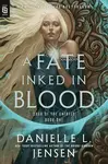 Fate Inked in Blood - Danielle L. Jensen