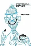 Fictional Father - Ollmann Joe