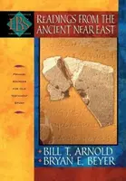 Readings from the Ancient Near East â€“ Primary Sources for Old Testament Study - Bill T. Arnold, Bryan E. Beyer