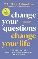 Change Your Questions, Change Your Life, 4th Edition - Marilee Adamsová