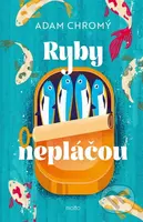 Ryby nepláčou - Adam Chromý - kniha z kategorie Beletrie