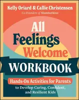 All Feelings Welcome Workbook - Callie Christensen, Kelly Oriard