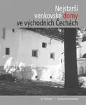 Nejstarší venkovské domy ve východních Čechách - Jiří Škabrada, Zuzana Syrová-Anýžová