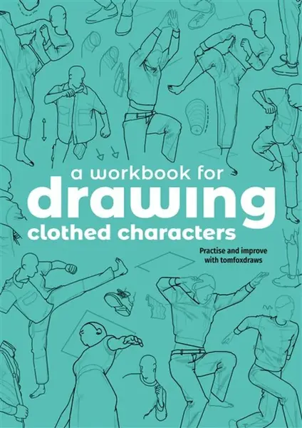 A Workbook for Drawing Clothed Characters - Fox Tom