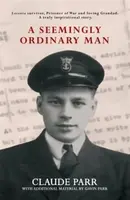 A Seemingly Ordinary Man - Claude Parr, Gavin Parr