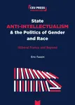 State Anti-Intellectualism and the Politics of Gender and Race - Eric Fassin