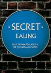 Secret Ealing - Dr Jonathan Oates, Paul Howard Lang