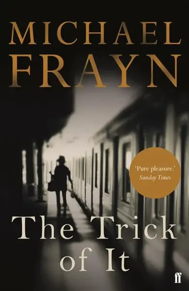 The Trick of It - Michael Frayn