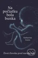 Na počiatku bola bunka (Život človeka pred narodením) - kniha z kategorie Biologie