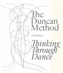 The Duncan Method - Thinking Through Dance - Eva Blažíčková