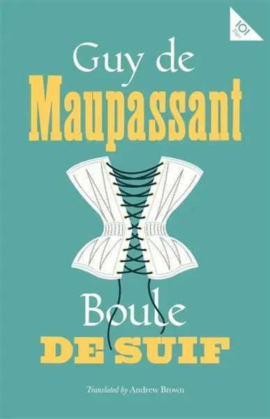 Boule de Suif - Guy de Maupassant