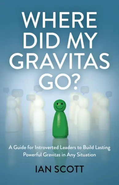Where Did My Gravitas Go? - Ian Scott