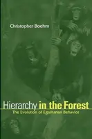Hierarchy in the Forest - Christopher Boehm