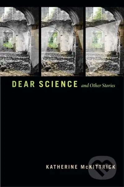 Dear Science and Other Stories - Katherine McKittrick - kniha z kategorie Humanitní a společenské vědy