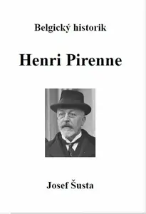 Belgický historik Henri Pirenne - Josef Šusta