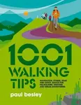 1001 Walking Tips - Paul Besley