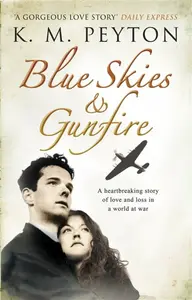 Blue Skies and Gunfire - K.M.Peyton
