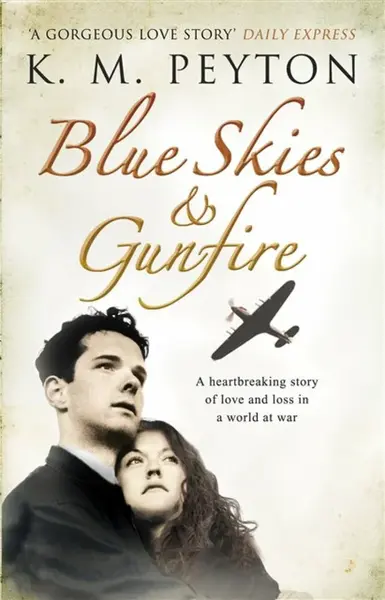 Blue Skies and Gunfire - K.M.Peyton
