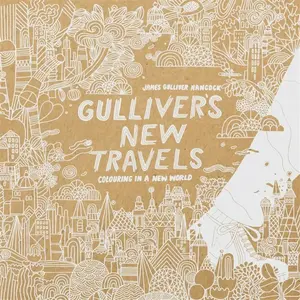 Gulliver's New Travels - James Gulliver Hancock