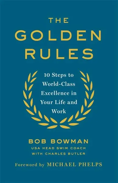 The Golden Rules - Bob Bowman
