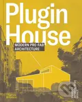Plugin House (Modern Pre-Fab Architecture) - People's Architecture Office - kniha z kategorie Architektura