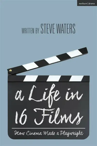 A Life in 16 Films - Steve Waters