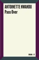 Pass Over - Antoinette Nwandu