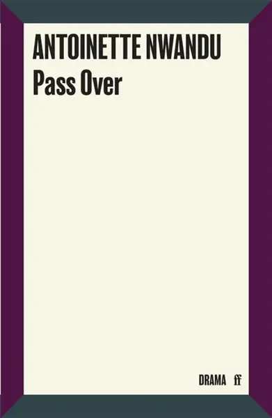 Pass Over - Antoinette Nwandu