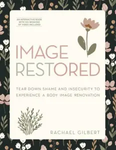 Image Restored - Includes Six-Session Video Series - Rachael Gilbert