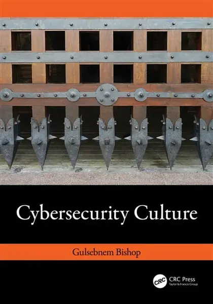 Cybersecurity Culture - Gulsebnem Bishop