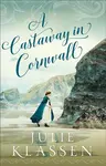 A Castaway in Cornwall - Julie Klassen